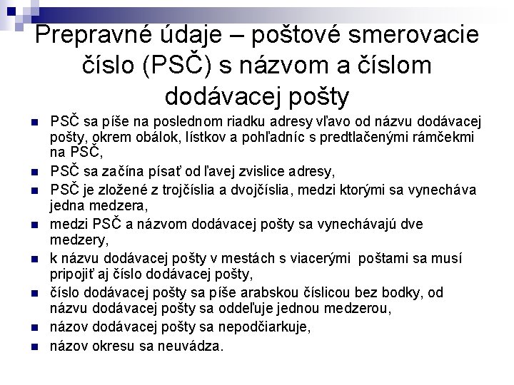 Prepravné údaje – poštové smerovacie číslo (PSČ) s názvom a číslom dodávacej pošty n