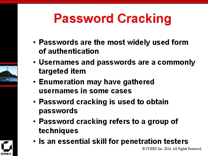 Password Cracking • Passwords are the most widely used form of authentication • Usernames