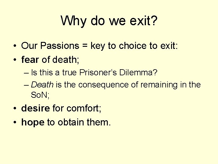 Why do we exit? • Our Passions = key to choice to exit: •