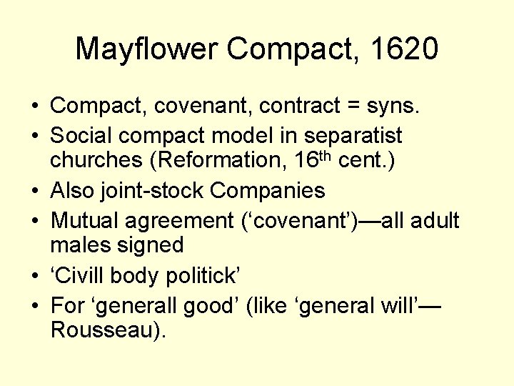 Mayflower Compact, 1620 • Compact, covenant, contract = syns. • Social compact model in