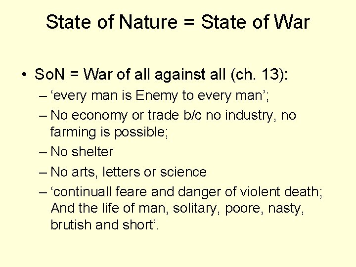 State of Nature = State of War • So. N = War of all