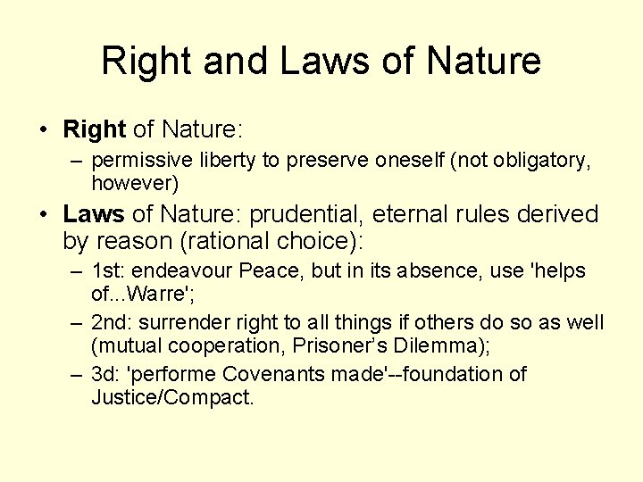 Right and Laws of Nature • Right of Nature: – permissive liberty to preserve