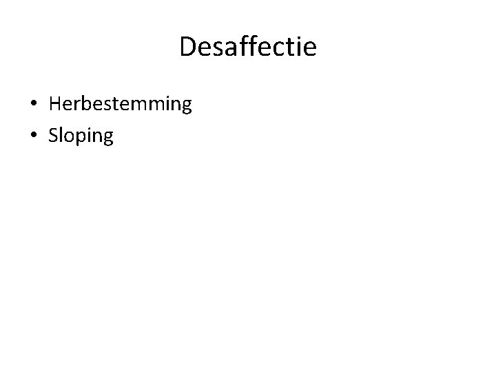 Desaffectie • Herbestemming • Sloping 