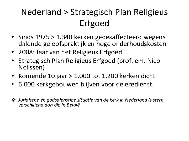 Nederland > Strategisch Plan Religieus Erfgoed • Sinds 1975 > 1. 340 kerken gedesaffecteerd