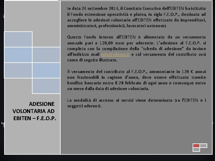 In data 24 settembre 2014, il Comitato Esecutivo dell’EBITEN ha istituito il Fondo estensione