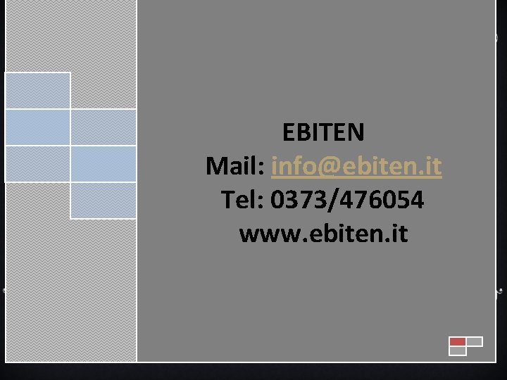 EBITEN Mail: info@ebiten. it Tel: 0373/476054 www. ebiten. it 