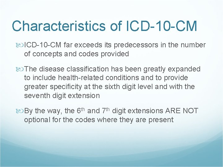 Characteristics of ICD-10 -CM far exceeds its predecessors in the number of concepts and