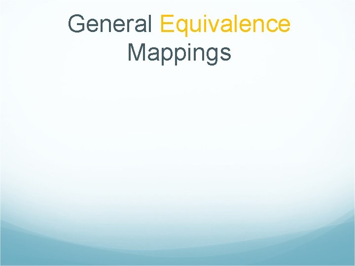 General Equivalence Mappings 