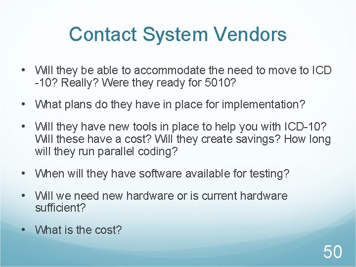 Contact System Vendors • Will they be able to accommodate the need to move