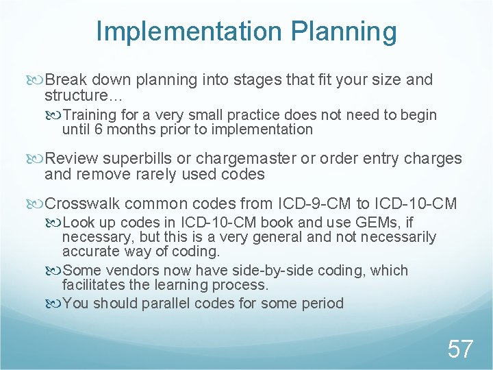 Implementation Planning Break down planning into stages that fit your size and structure… Training