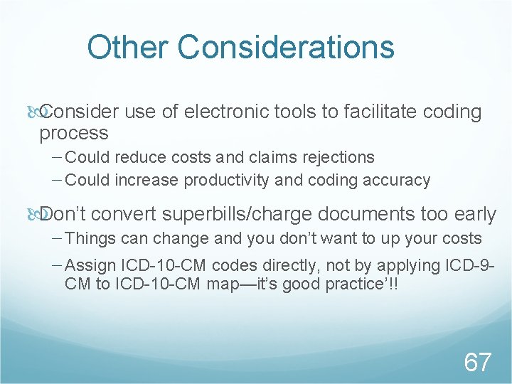 Other Considerations Consider use of electronic tools to facilitate coding process – Could reduce