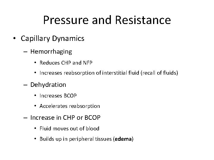 Pressure and Resistance • Capillary Dynamics – Hemorrhaging • Reduces CHP and NFP •
