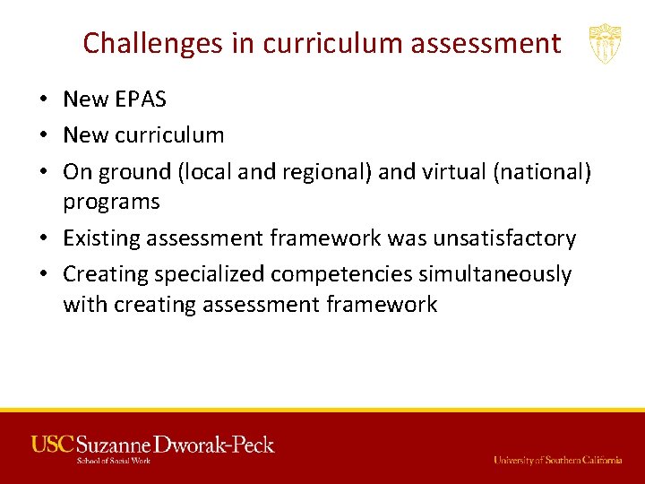 Challenges in curriculum assessment • New EPAS • New curriculum • On ground (local
