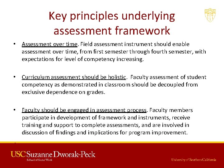Key principles underlying assessment framework • Assessment over time. Field assessment instrument should enable