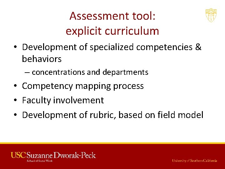 Assessment tool: explicit curriculum • Development of specialized competencies & behaviors – concentrations and