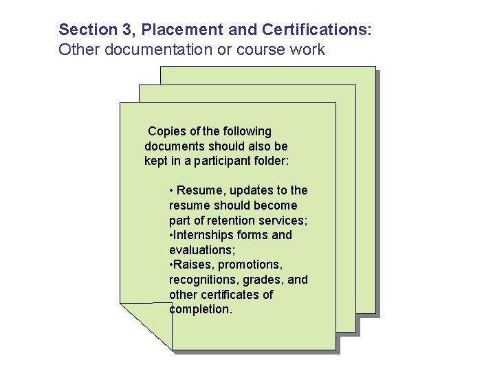 Section 3, Placement and Certifications: Other documentation or course work Copies of the following