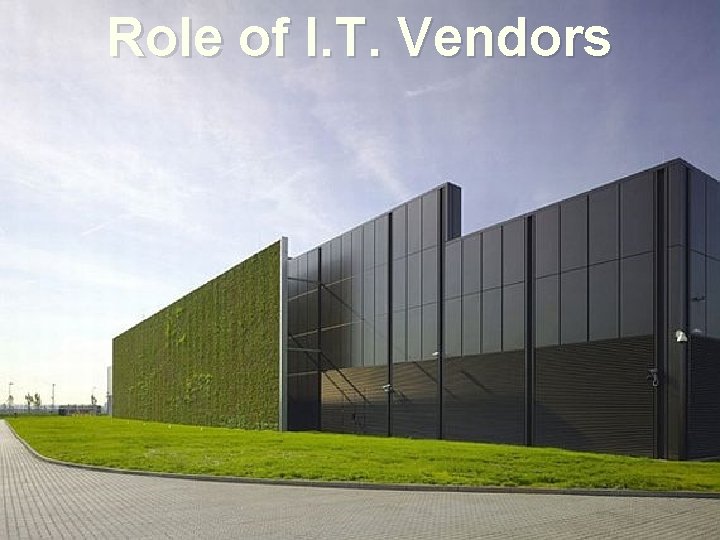 Role of I. T. Vendors 