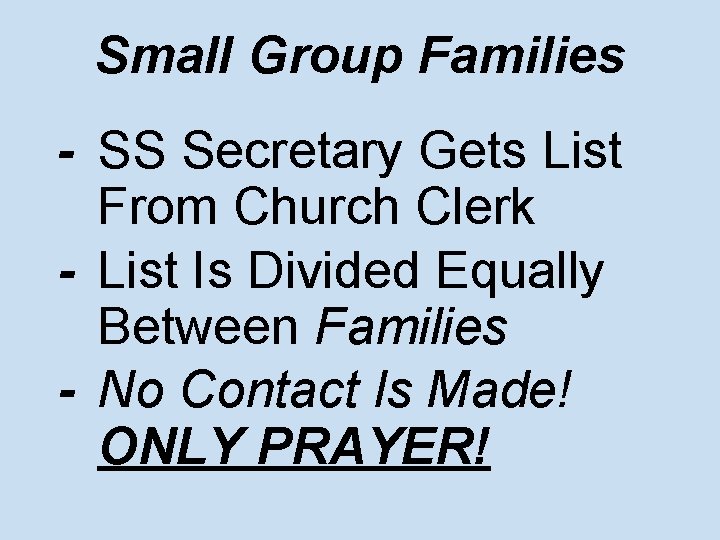 Small Group Families - SS Secretary Gets List From Church Clerk - List Is