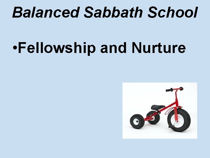Balanced Sabbath School • Fellowship and Nurture 
