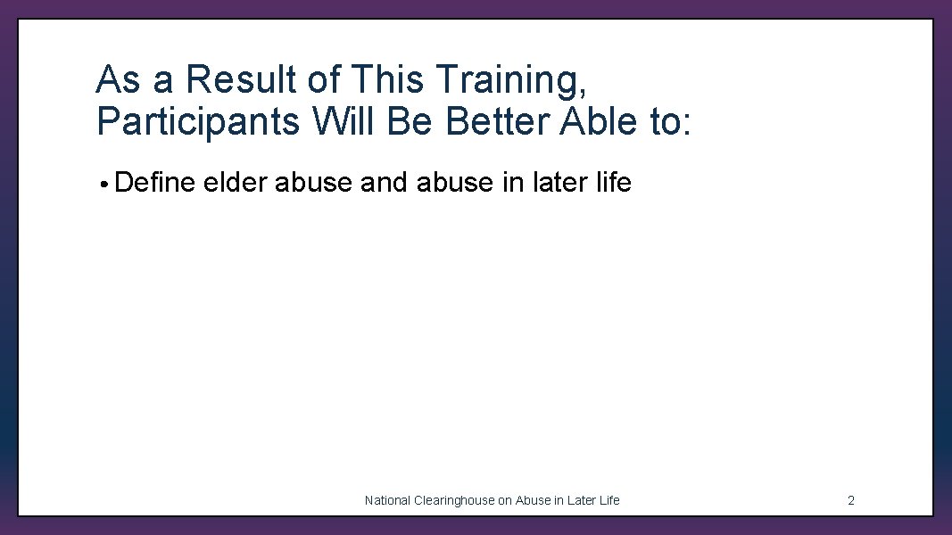 As a Result of This Training, Participants Will Be Better Able to: • Define