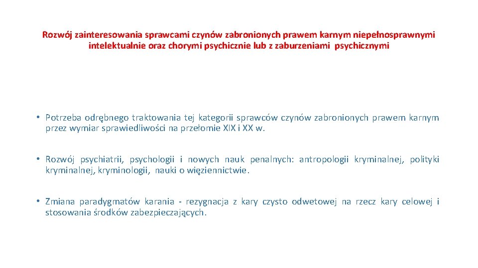 Rozwój zainteresowania sprawcami czynów zabronionych prawem karnym niepełnosprawnymi intelektualnie oraz chorymi psychicznie lub z