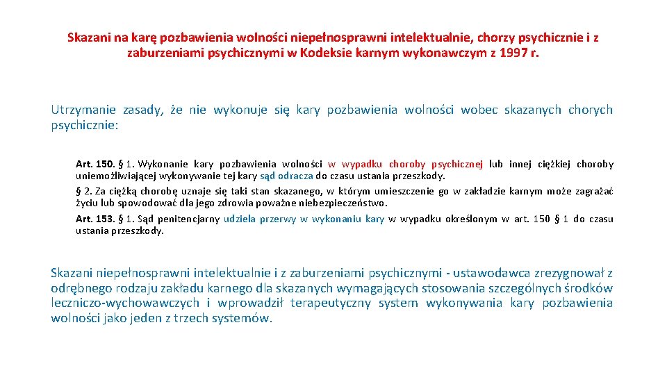 Skazani na karę pozbawienia wolności niepełnosprawni intelektualnie, chorzy psychicznie i z zaburzeniami psychicznymi w