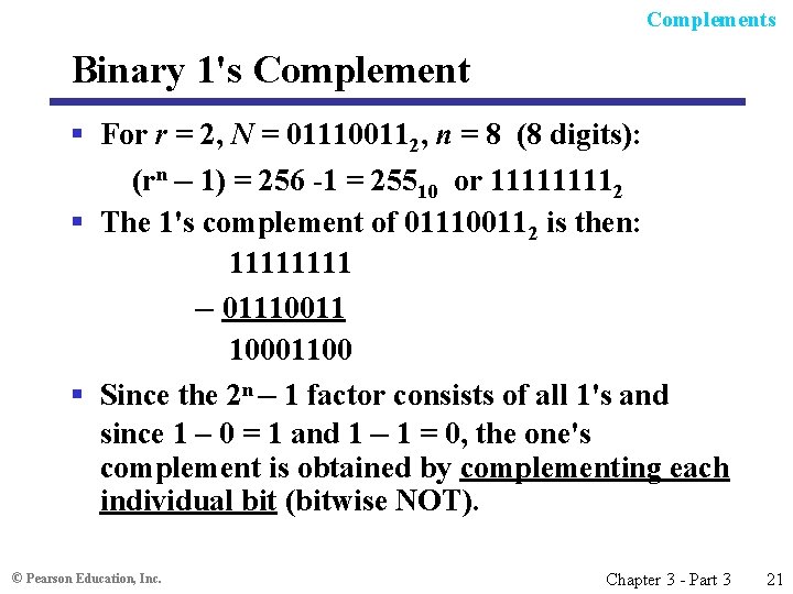 Complements Binary 1's Complement § For r = 2, N = 011100112, n =