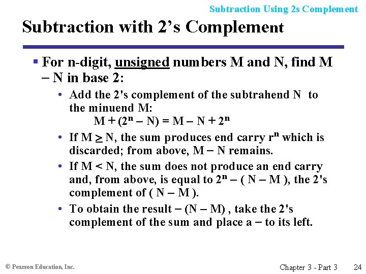 Subtraction Using 2 s Complement Subtraction with 2’s Complement § For n-digit, unsigned numbers