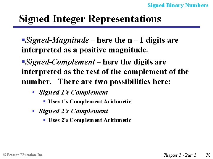 Signed Binary Numbers Signed Integer Representations §Signed-Magnitude – here the n – 1 digits