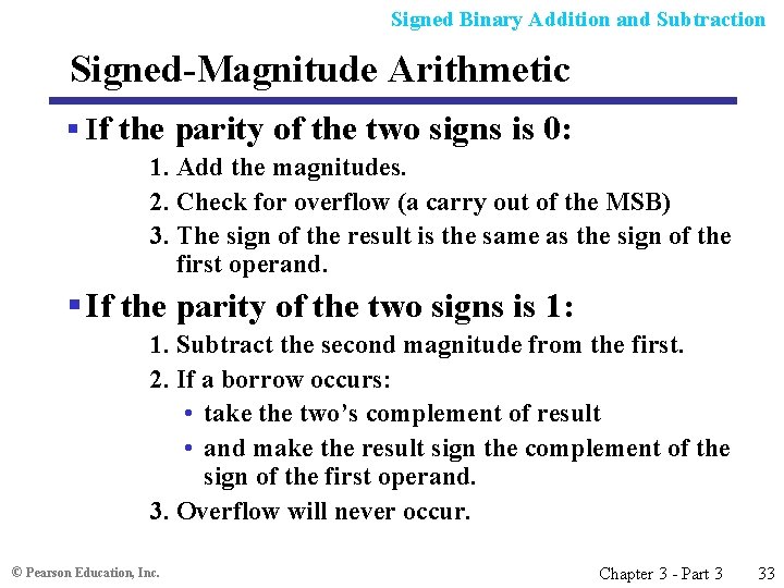 Signed Binary Addition and Subtraction Signed-Magnitude Arithmetic § If the parity of the two