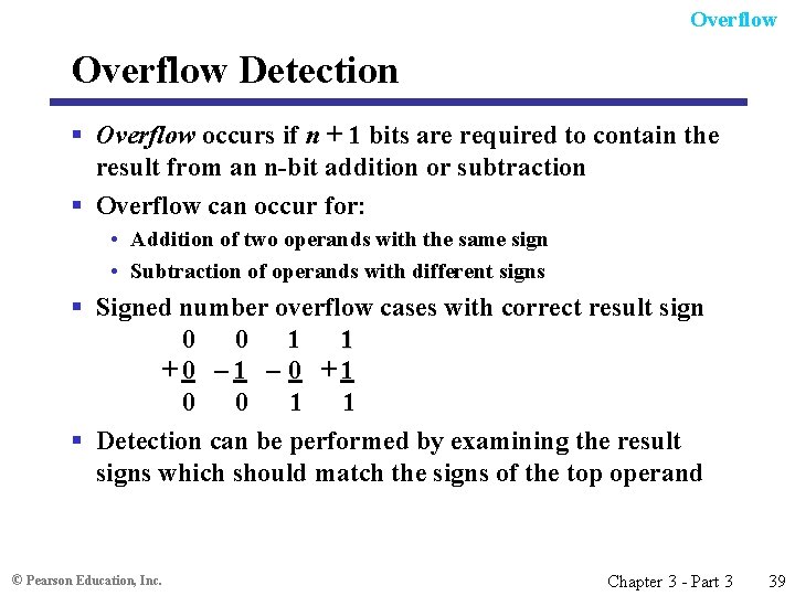 Overflow Detection § Overflow occurs if n + 1 bits are required to contain