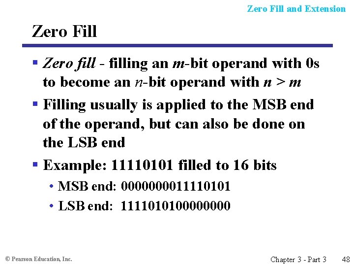 Zero Fill and Extension Zero Fill § Zero fill - filling an m-bit operand