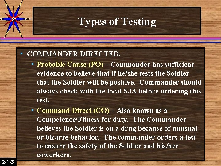 Types of Testing h 2 -1 -3 2 -1 -2 COMMANDER DIRECTED. h Probable Types of Testing h 2 -1 -3 2 -1 -2 COMMANDER DIRECTED. h Probable