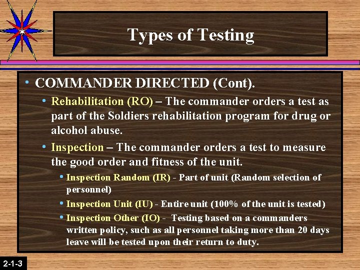 Types of Testing h COMMANDER DIRECTED (Cont). h Rehabilitation (RO) – The commander orders Types of Testing h COMMANDER DIRECTED (Cont). h Rehabilitation (RO) – The commander orders