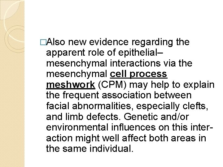 �Also new evidence regarding the apparent role of epithelial– mesenchymal interactions via the mesenchymal