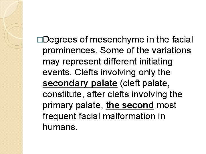 �Degrees of mesenchyme in the facial prominences. Some of the variations may represent different
