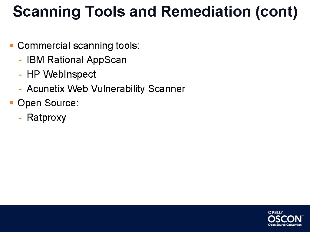 Scanning Tools and Remediation (cont) Commercial scanning tools: - IBM Rational App. Scan -