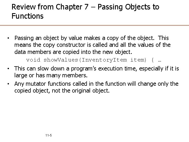 Review from Chapter 7 – Passing Objects to Functions • Passing an object by