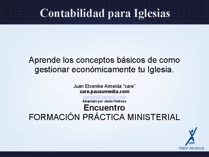 Contabilidad para Iglesias Aprende los conceptos básicos de como gestionar económicamente tu Iglesia. Juan