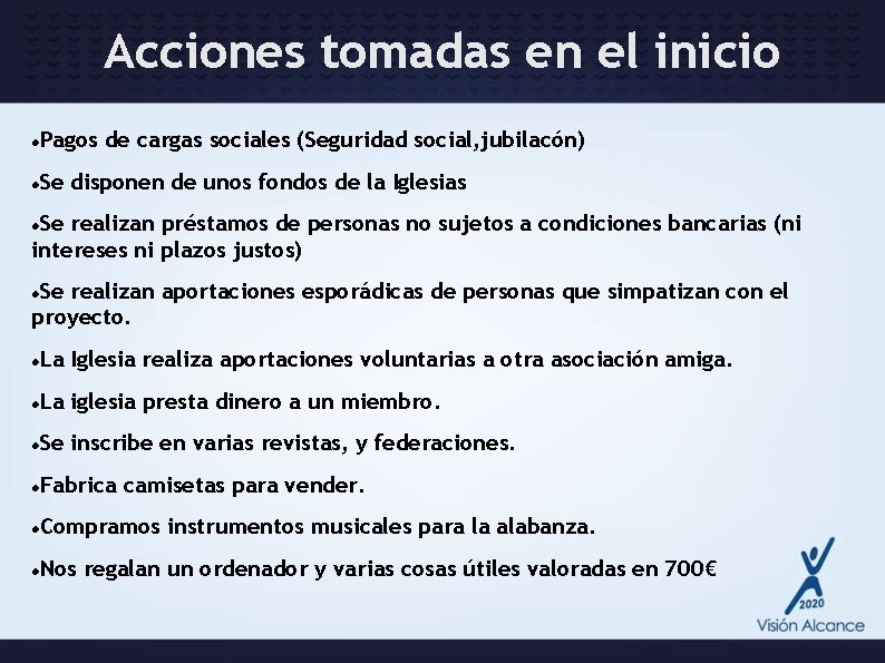 Acciones tomadas en el inicio Pagos de cargas sociales (Seguridad social, jubilacón) Se disponen