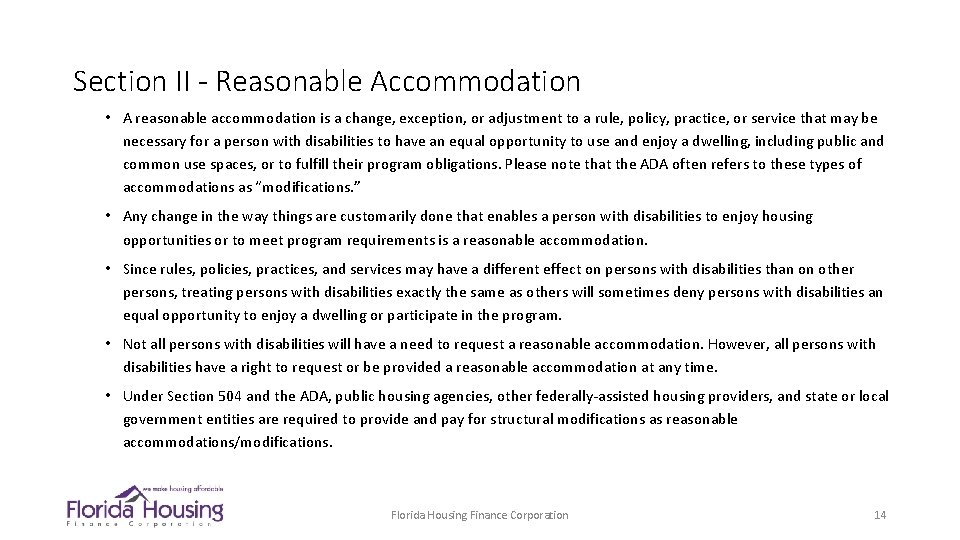 Section II - Reasonable Accommodation • A reasonable accommodation is a change, exception, or