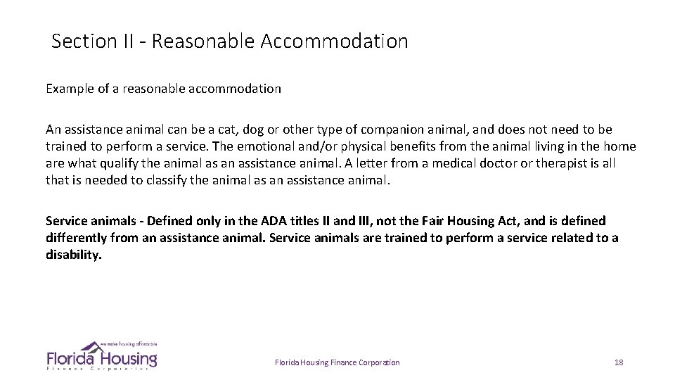 Section II - Reasonable Accommodation Example of a reasonable accommodation An assistance animal can