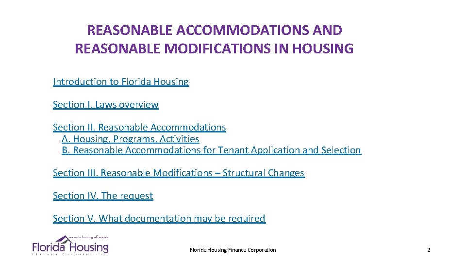 REASONABLE ACCOMMODATIONS AND REASONABLE MODIFICATIONS IN HOUSING Introduction to Florida Housing Section I. Laws