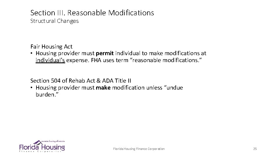 Section III. Reasonable Modifications Structural Changes Fair Housing Act • Housing provider must permit