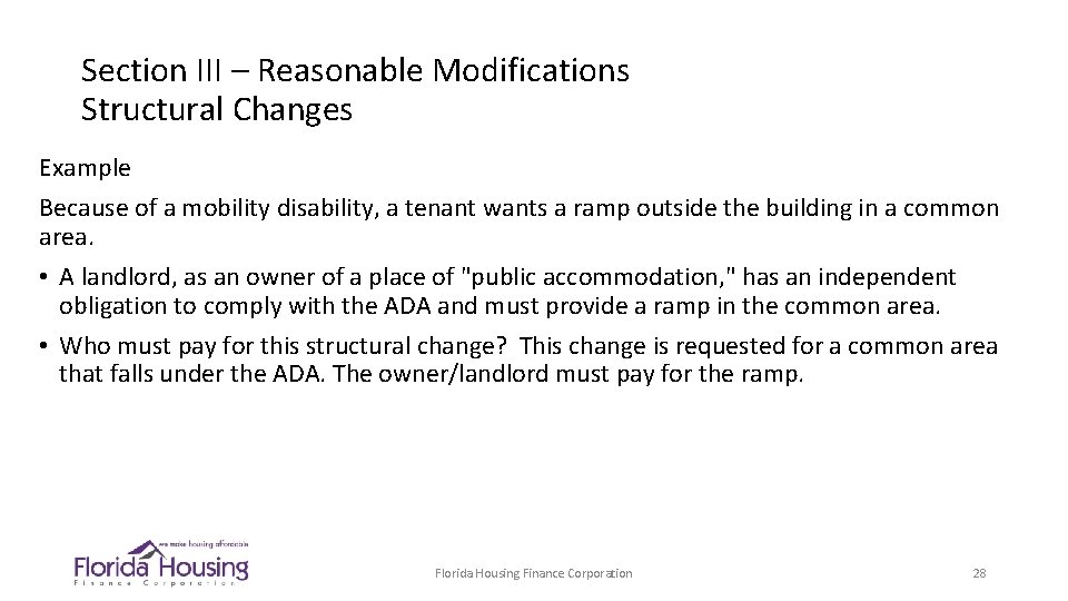 Section III – Reasonable Modifications Structural Changes Example Because of a mobility disability, a