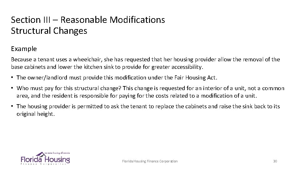Section III – Reasonable Modifications Structural Changes Example Because a tenant uses a wheelchair,