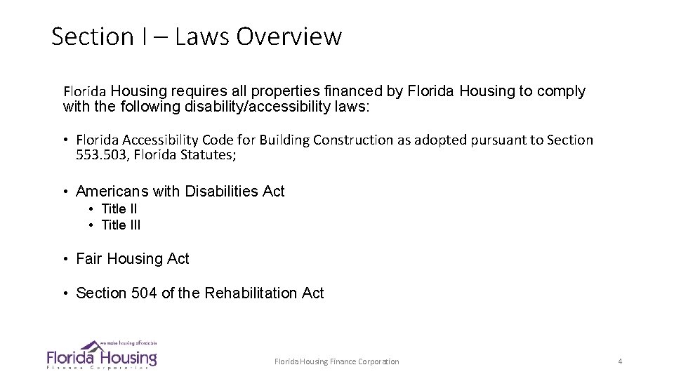 Section I – Laws Overview Florida Housing requires all properties financed by Florida Housing