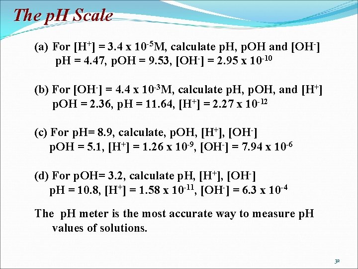 The p. H Scale (a) For [H+] = 3. 4 x 10 -5 M,