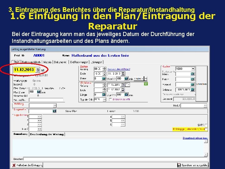 3. Eintragung des Berichtes über die Reparatur/Instandhaltung 1. 6 Einfügung in den Plan/Eintragung der