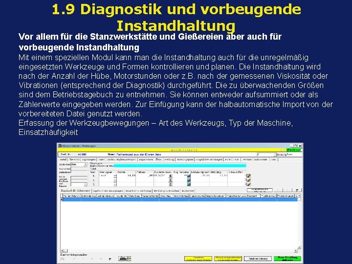 1. 9 Diagnostik und vorbeugende Instandhaltung Vor allem für die Stanzwerkstätte und Gießereien aber